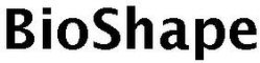 BIOSHAPE trademark