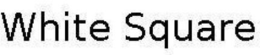 WHITE SQUARE trademark