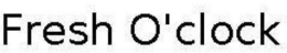 FRESH O'CLOCK trademark