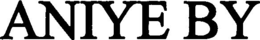 ANIYE BY trademark