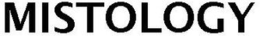 MISTOLOGY trademark