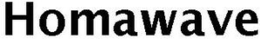 HOMAWAVE trademark