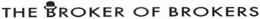 THE BROKER OF BROKERS trademark
