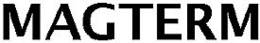 MAGTERM trademark