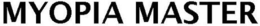 MYOPIA MASTER trademark