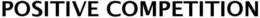 POSITIVE COMPETITION trademark