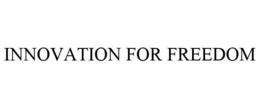 INNOVATION FOR FREEDOM trademark