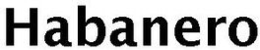 HABANERO trademark