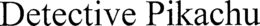 DETECTIVE PIKACHU trademark