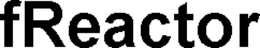 FREACTOR trademark