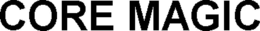 CORE MAGIC trademark