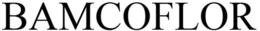 BAMCOFLOR trademark
