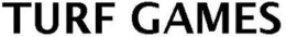 TURF GAMES trademark