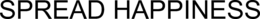 SPREAD HAPPINESS trademark