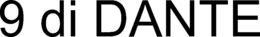 9 DI DANTE trademark