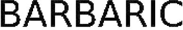 BARBARIC trademark