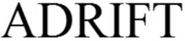 ADRIFT trademark