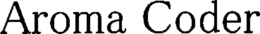 AROMA CODER trademark
