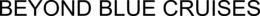 BEYOND BLUE CRUISES trademark