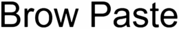 BROW PASTE trademark