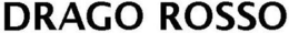 DRAGO ROSSO trademark