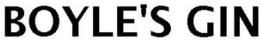 BOYLE'S GIN trademark