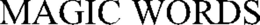 MAGIC WORDS trademark