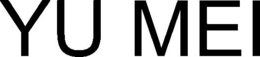 YU MEI trademark