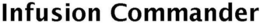 INFUSION COMMANDER trademark