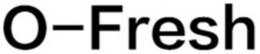 O-FRESH trademark