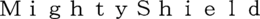 MIGHTYSHIELD trademark