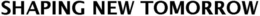 SHAPING NEW TOMORROW trademark
