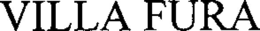 VILLA FURA trademark