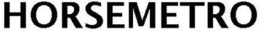 HORSEMETRO trademark