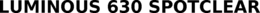 LUMINOUS 630 SPOTCLEAR trademark