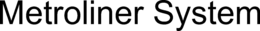 METROLINER SYSTEM trademark