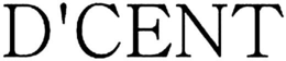 D'CENT trademark