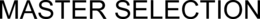 MASTER SELECTION trademark