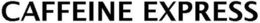 CAFFEINE EXPRESS trademark
