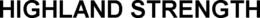 HIGHLAND STRENGTH trademark