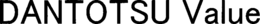 DANTOTSU VALUE trademark