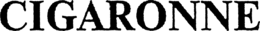 CIGARONNE trademark