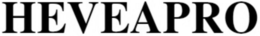 HEVEAPRO trademark