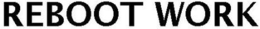 REBOOT WORK trademark