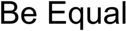 BE EQUAL trademark