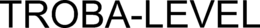 TROBA-LEVEL trademark