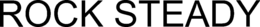 ROCK STEADY trademark