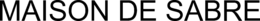MAISON DE SABRE trademark