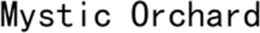MYSTIC ORCHARD trademark