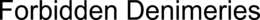FORBIDDEN DENIMERIES trademark